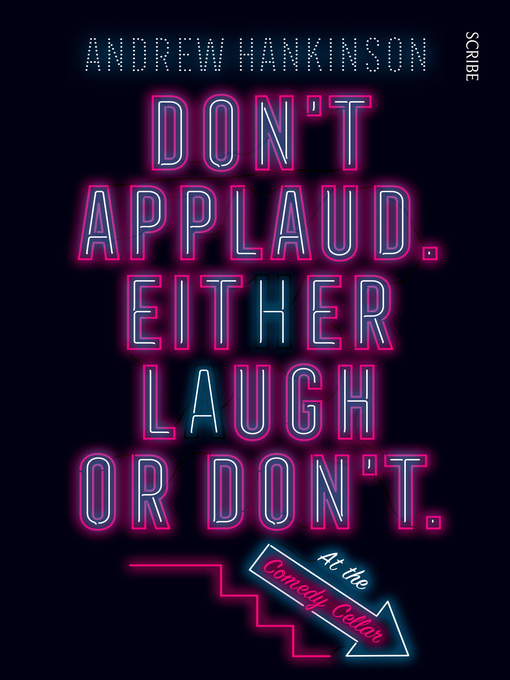 Title details for Don't applaud. Either laugh or don't. (At the Comedy Cellar.) by Andrew Hankinson - Available